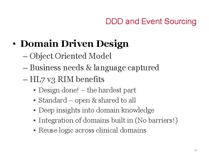 DDD and Event Sourcing • Domain Driven Design – Object Oriented Model – Business