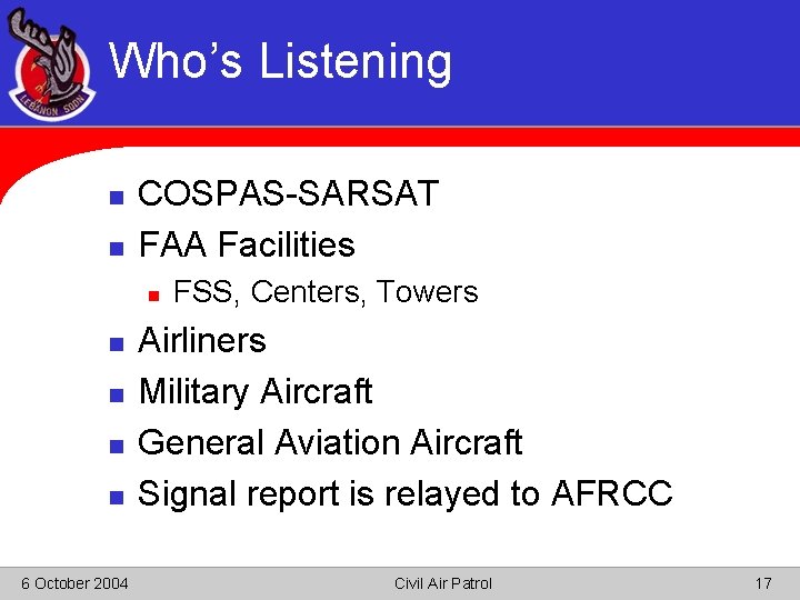 Who’s Listening n n COSPAS-SARSAT FAA Facilities n n n 6 October 2004 FSS,