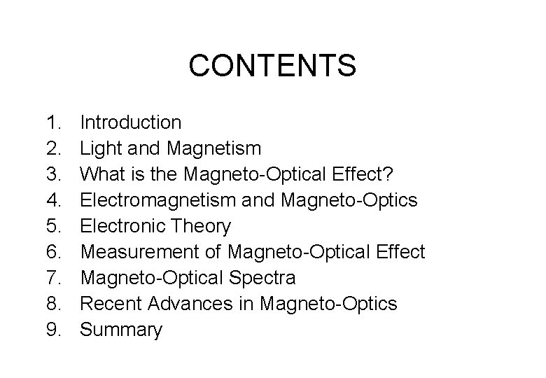 CONTENTS 1. 2. 3. 4. 5. 6. 7. 8. 9. Introduction Light and Magnetism