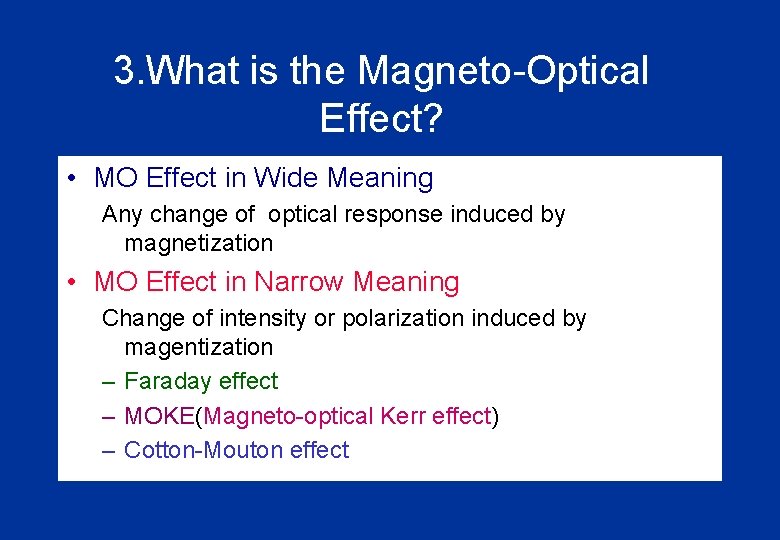 3. What is the Magneto-Optical Effect? • MO Effect in Wide Meaning Any change