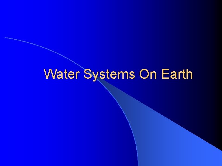 Water Systems On Earth Water Systems On Earth