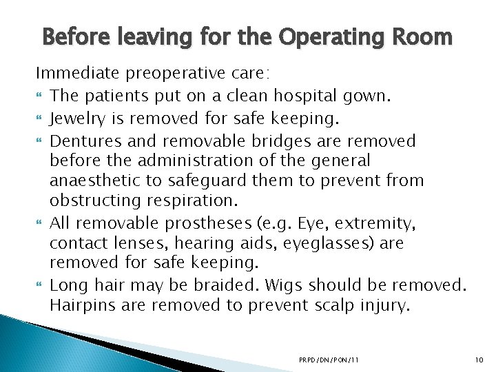 Before leaving for the Operating Room Immediate preoperative care: The patients put on a
