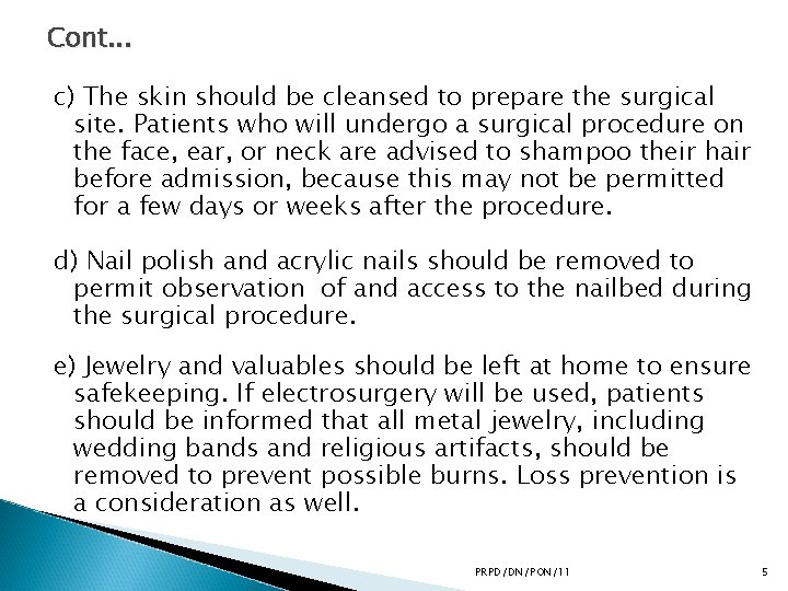 Cont. . . c) The skin should be cleansed to prepare the surgical site. Cont. . . c) The skin should be cleansed to prepare the surgical site.