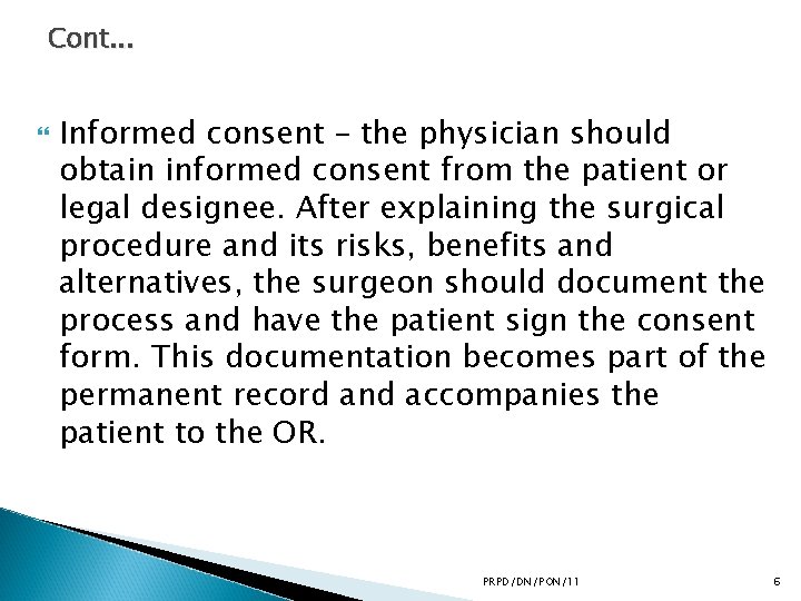 Cont. . . Informed consent – the physician should obtain informed consent from the Cont. . . Informed consent – the physician should obtain informed consent from the