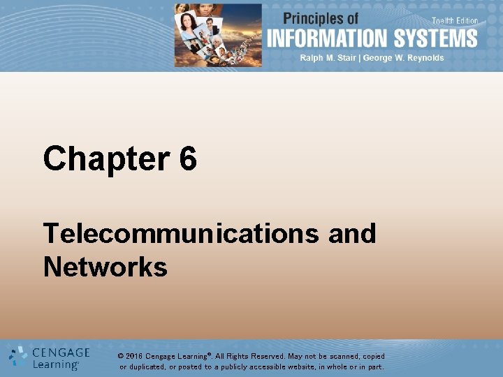 Ralph M. Stair | George W. Reynolds Chapter 6 Telecommunications and Networks © 2016