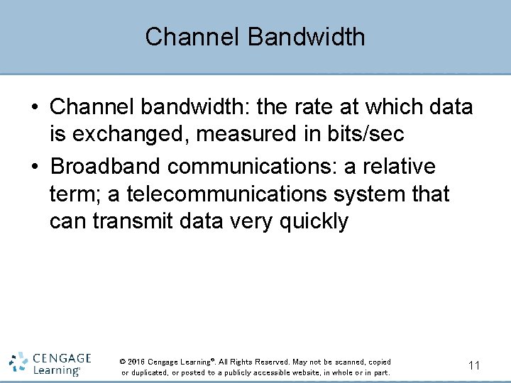 Channel Bandwidth • Channel bandwidth: the rate at which data is exchanged, measured in