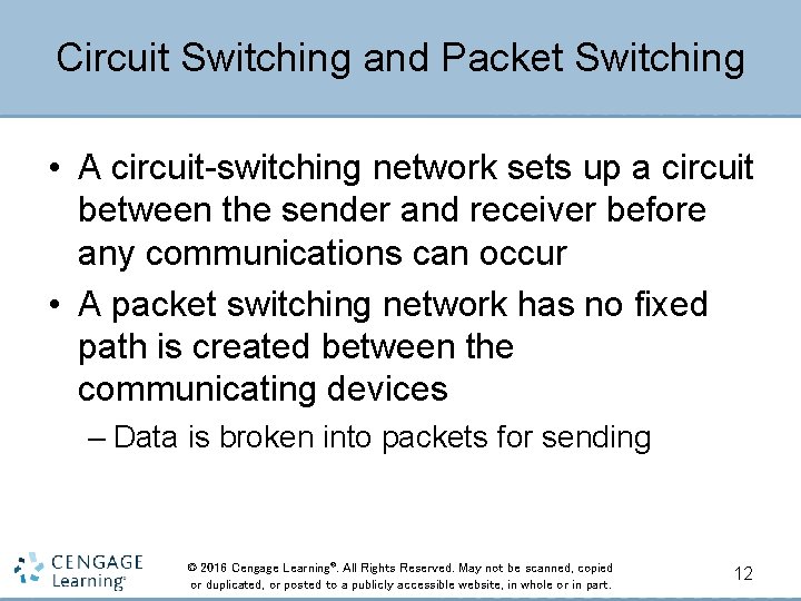 Circuit Switching and Packet Switching • A circuit-switching network sets up a circuit between