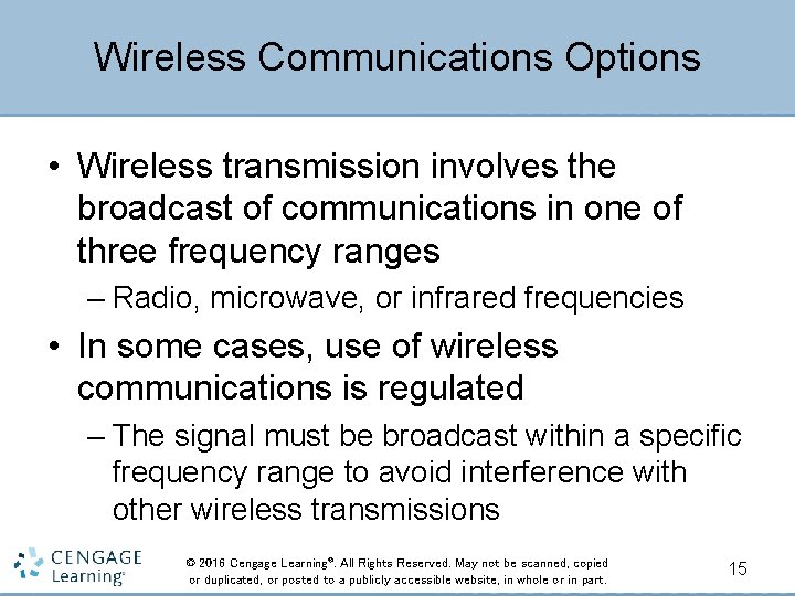 Wireless Communications Options • Wireless transmission involves the broadcast of communications in one of