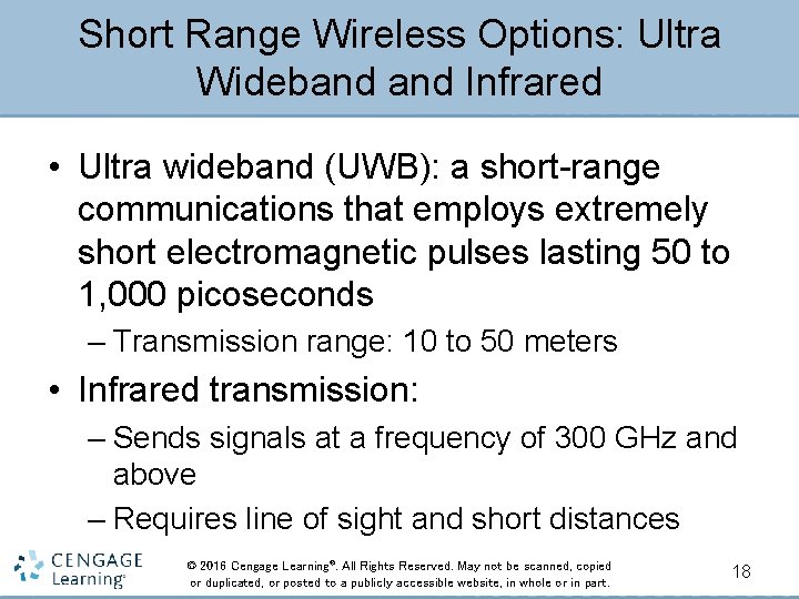 Short Range Wireless Options: Ultra Wideband Infrared • Ultra wideband (UWB): a short-range communications