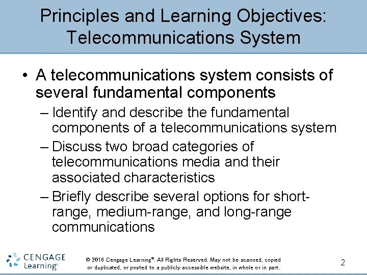 Principles and Learning Objectives: Telecommunications System • A telecommunications system consists of several fundamental