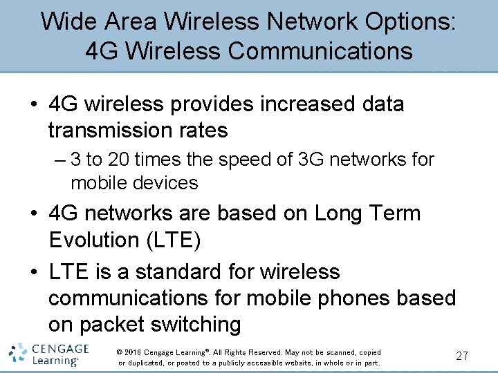 Wide Area Wireless Network Options: 4 G Wireless Communications • 4 G wireless provides