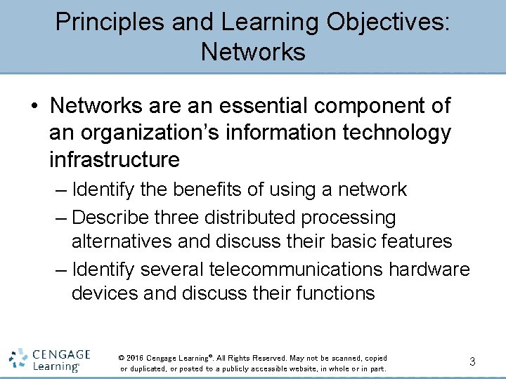 Principles and Learning Objectives: Networks • Networks are an essential component of an organization’s