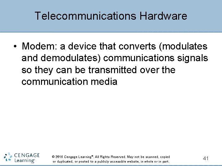 Telecommunications Hardware • Modem: a device that converts (modulates and demodulates) communications signals so
