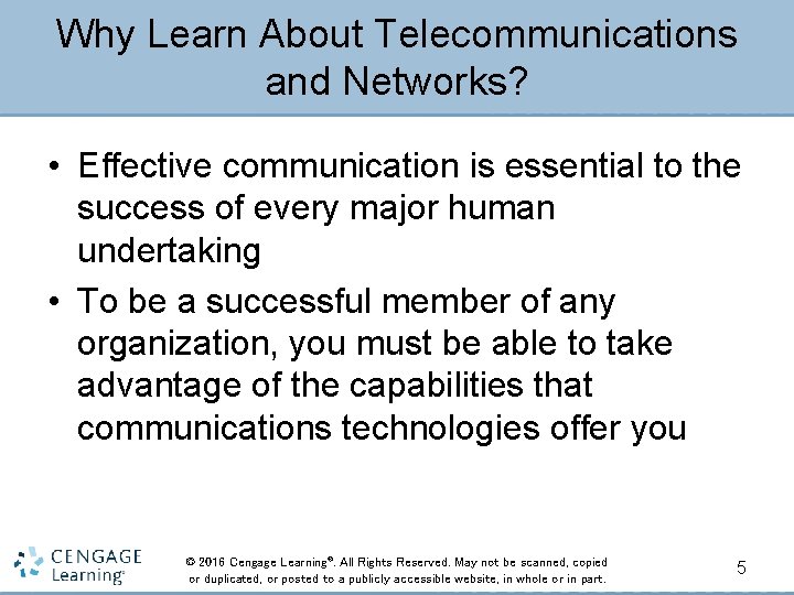 Why Learn About Telecommunications and Networks? • Effective communication is essential to the success