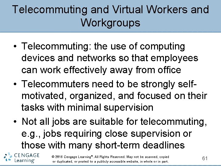 Telecommuting and Virtual Workers and Workgroups • Telecommuting: the use of computing devices and