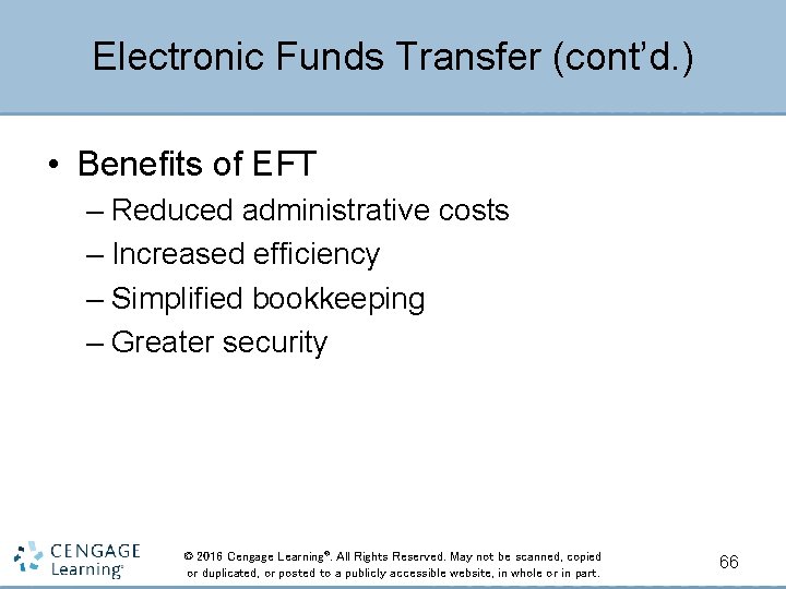 Electronic Funds Transfer (cont’d. ) • Benefits of EFT – Reduced administrative costs –