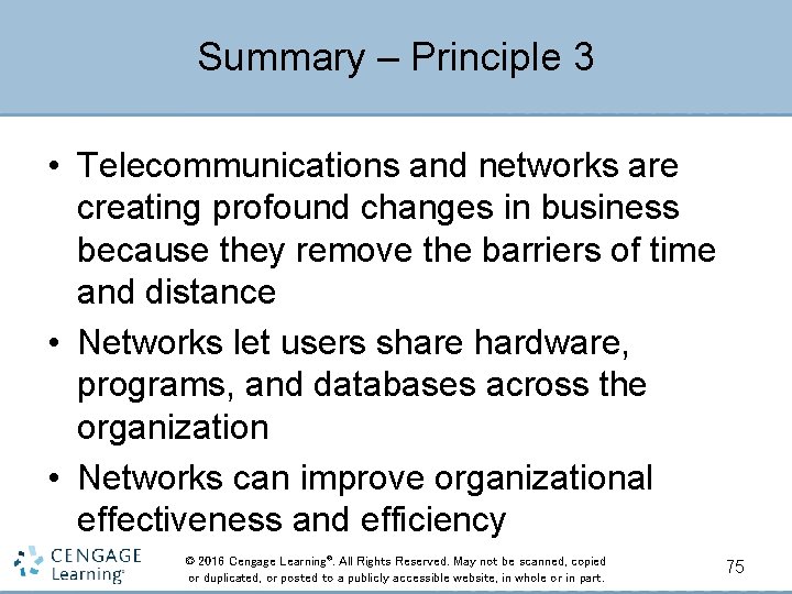 Summary – Principle 3 • Telecommunications and networks are creating profound changes in business