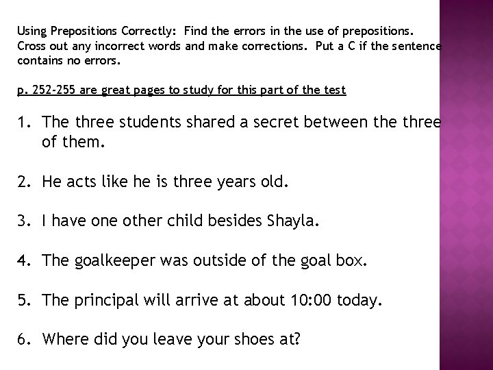 Using Prepositions Correctly: Find the errors in the use of prepositions. Cross out any