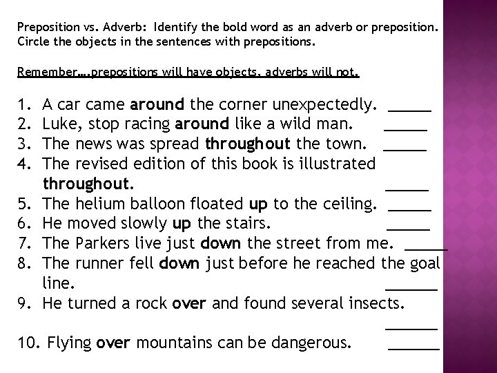 Preposition vs. Adverb: Identify the bold word as an adverb or preposition. Circle the