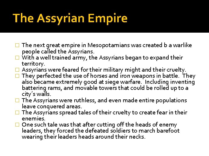 The Assyrian Empire � � � � The next great empire in Mesopotamians was