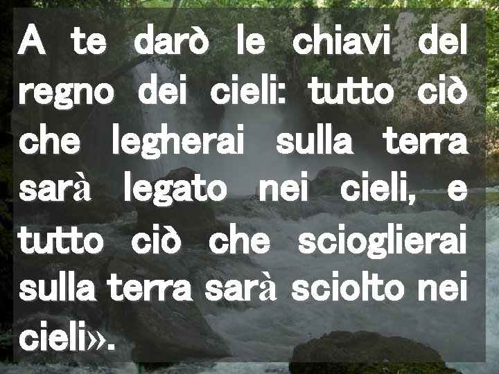 A te darò le chiavi del regno dei cieli: tutto ciò che legherai sulla