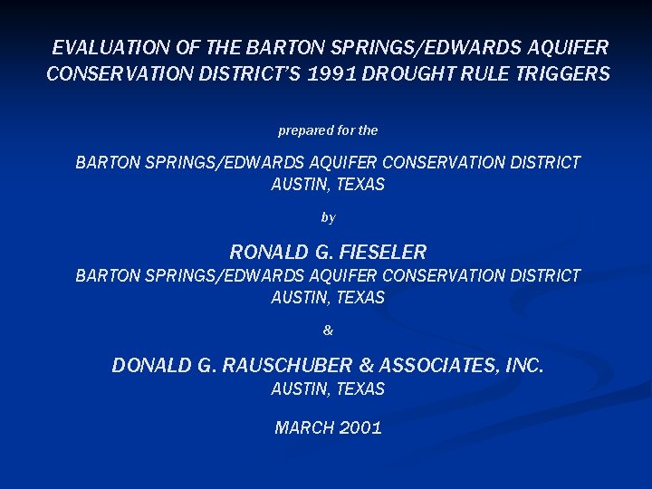 EVALUATION OF THE BARTON SPRINGS/EDWARDS AQUIFER CONSERVATION DISTRICT’S 1991 DROUGHT RULE TRIGGERS prepared for