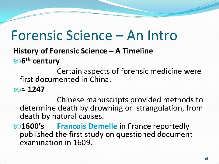 Forensic Science – An Intro History of Forensic Science – A Timeline 6 th