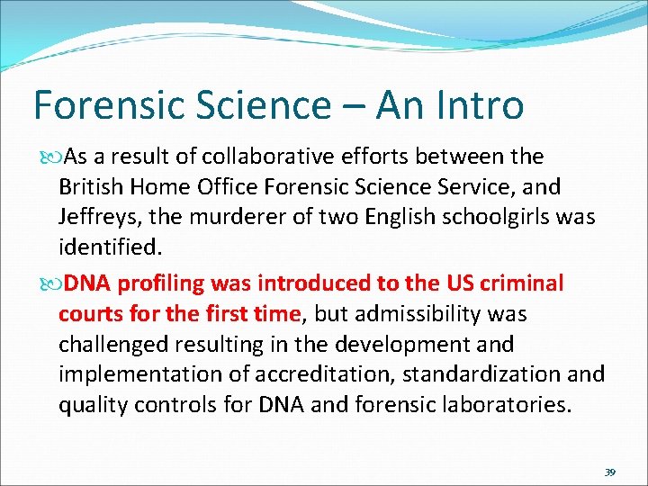 Forensic Science – An Intro As a result of collaborative efforts between the British