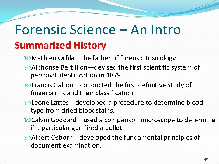 Forensic Science – An Intro Summarized History Mathieu Orfila—the father of forensic toxicology. Alphonse