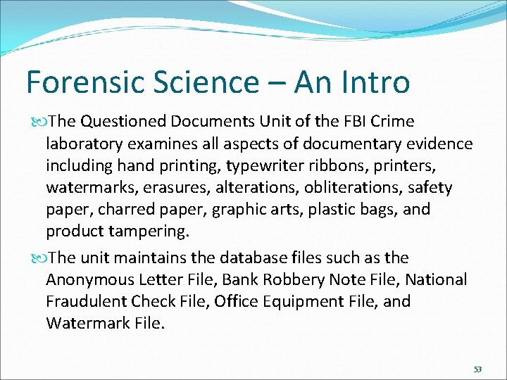 Forensic Science – An Intro The Questioned Documents Unit of the FBI Crime laboratory