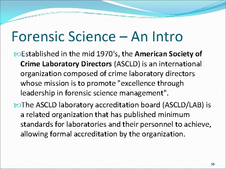 Forensic Science – An Intro Established in the mid 1970's, the American Society of