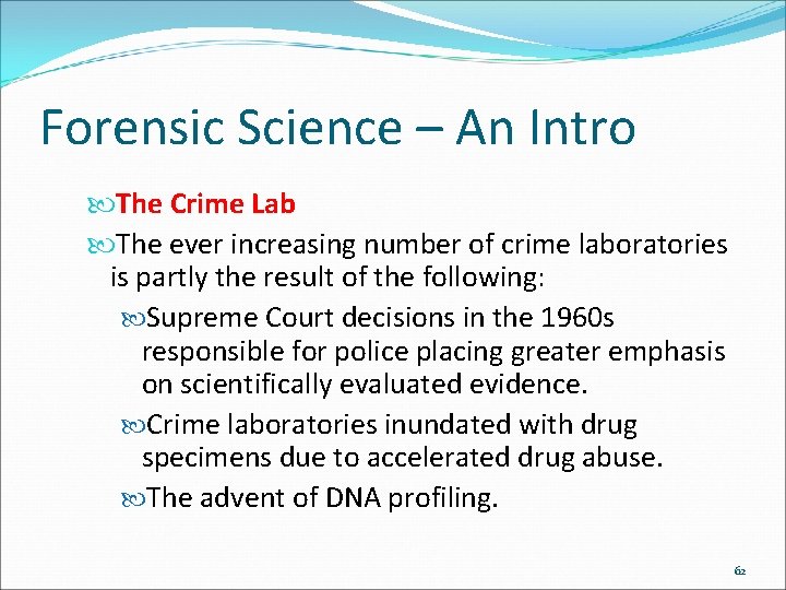 Forensic Science – An Intro The Crime Lab The ever increasing number of crime