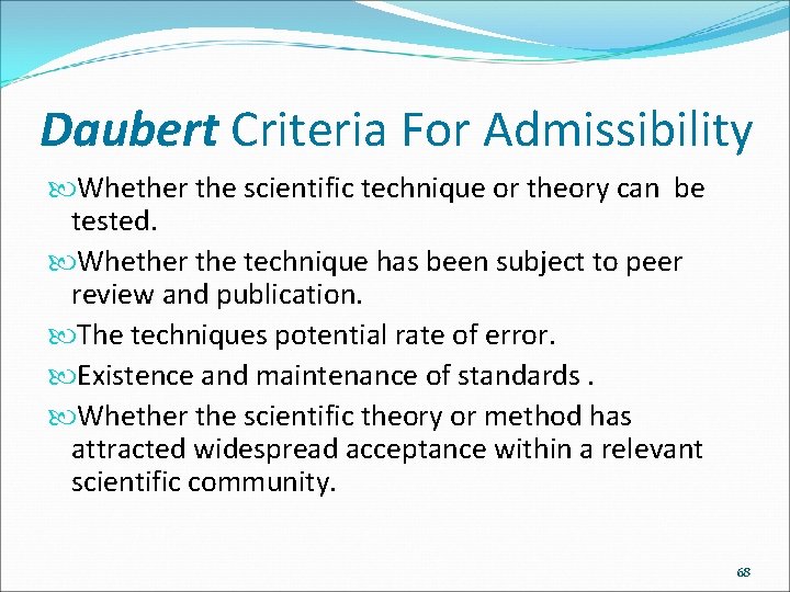 Daubert Criteria For Admissibility Whether the scientific technique or theory can be tested. Whether