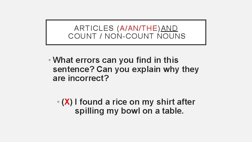 ARTICLES (A/AN/THE)AND COUNT / NON-COUNT NOUNS • What errors can you find in this