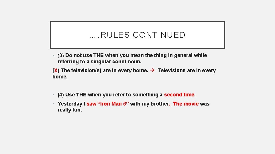 …. RULES CONTINUED • (3) Do not use THE when you mean the thing