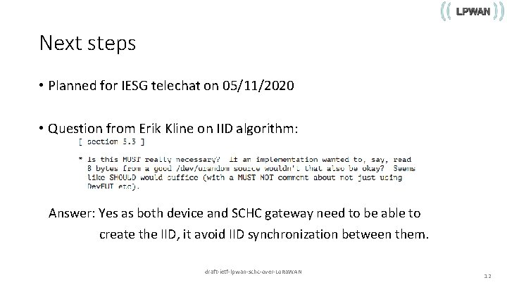 Next steps • Planned for IESG telechat on 05/11/2020 • Question from Erik Kline