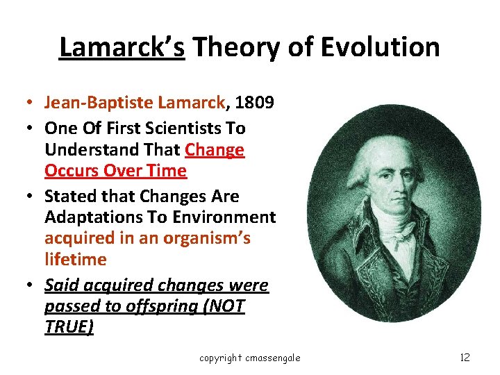 Lamarck’s Theory of Evolution • Jean-Baptiste Lamarck, 1809 • One Of First Scientists To