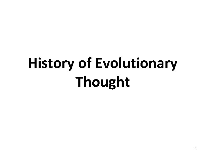 History of Evolutionary Thought 7 
