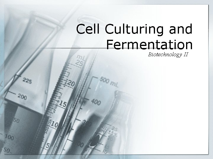 Cell Culturing and Fermentation Biotechnology II 