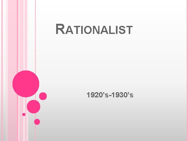 RATIONALIST 1920’s-1930’s 