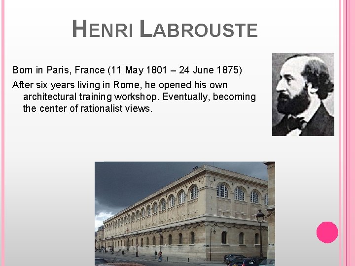 HENRI LABROUSTE Born in Paris, France (11 May 1801 – 24 June 1875) After