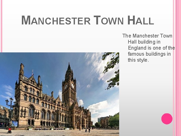 MANCHESTER TOWN HALL The Manchester Town Hall building in England is one of the