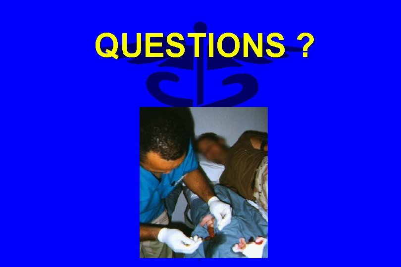 QUESTIONS ? QUESTIONS ?