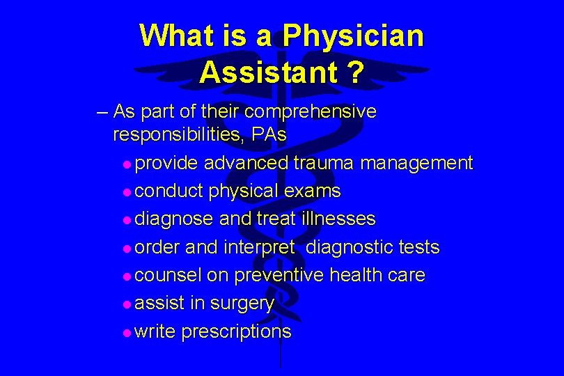What is a Physician Assistant ? – As part of their comprehensive responsibilities, PAs