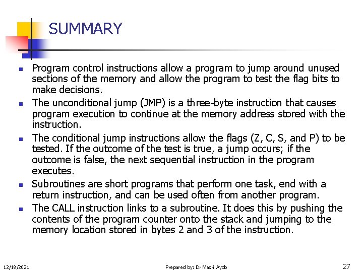 SUMMARY n n n 12/18/2021 Program control instructions allow a program to jump around