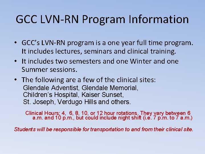 GCC LVN-RN Program Information • GCC’s LVN-RN program is a one year full time