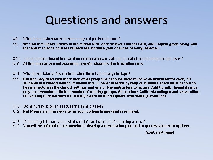 Questions and answers Q 9. A 9. What is the main reason someone may