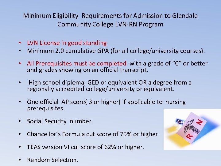 Minimum Eligibility Requirements for Admission to Glendale Community College LVN-RN Program • LVN License