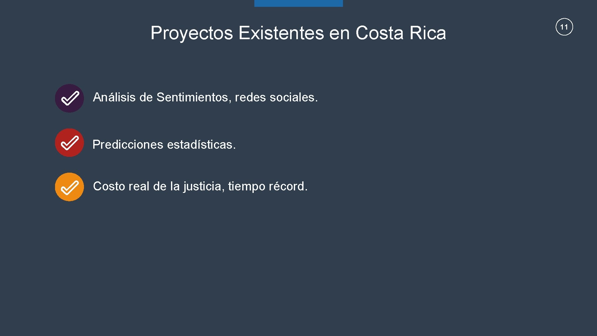 Proyectos Existentes en Costa Rica Análisis de Sentimientos, redes sociales. Predicciones estadísticas. Costo real