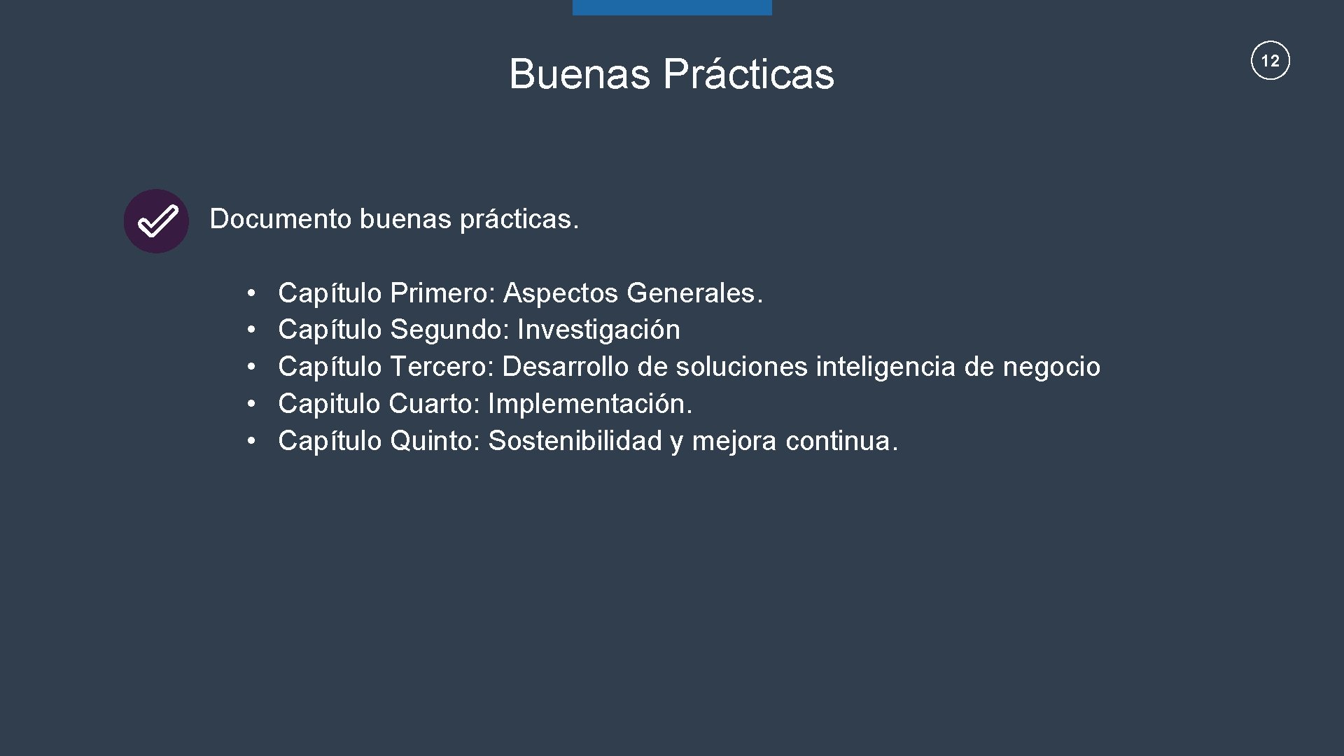 Buenas Prácticas Documento buenas prácticas. • • • Capítulo Primero: Aspectos Generales. Capítulo Segundo: